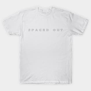 spaced out knigshit T-Shirt